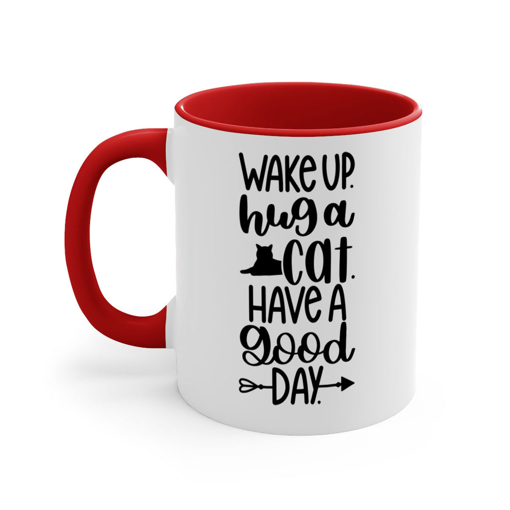 Wake Up Hug A Cat Style 108#- cat-Mug / Coffee Cup