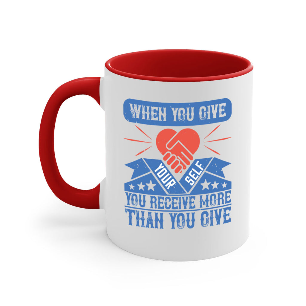 When you give yourself you receive more than you give Style 8#-Volunteer-Mug / Coffee Cup