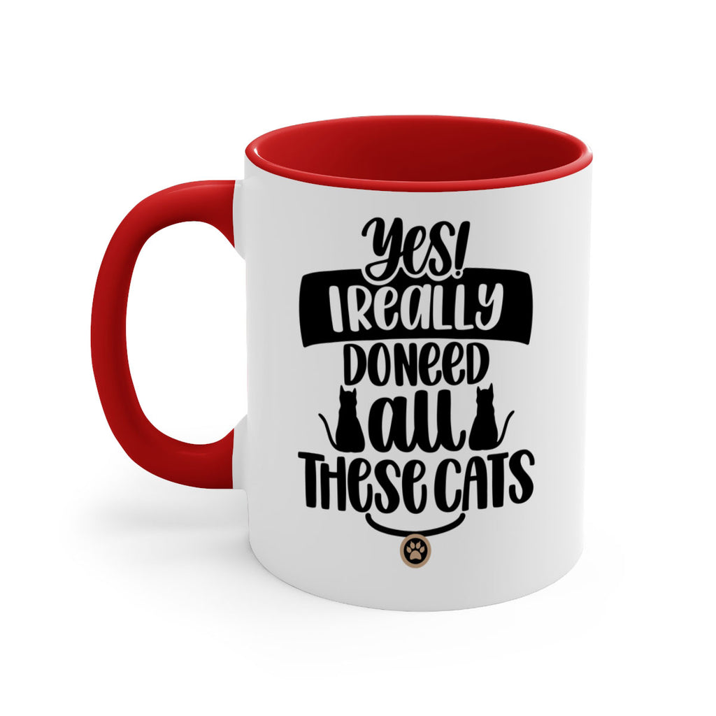 Yes I Really Do Need Style 109#- cat-Mug / Coffee Cup