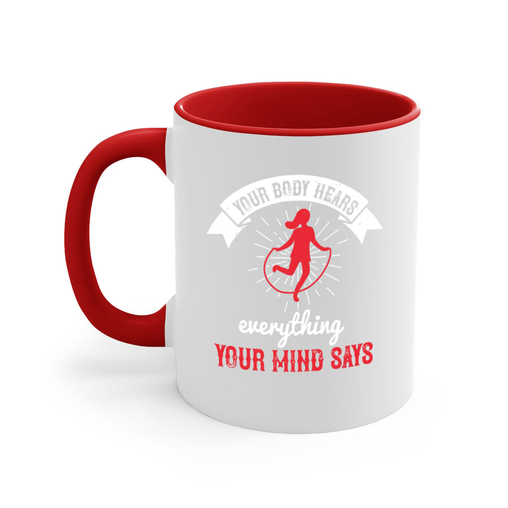 Your body hears everything your mind says Style 5#- World Health-Mug / Coffee Cup