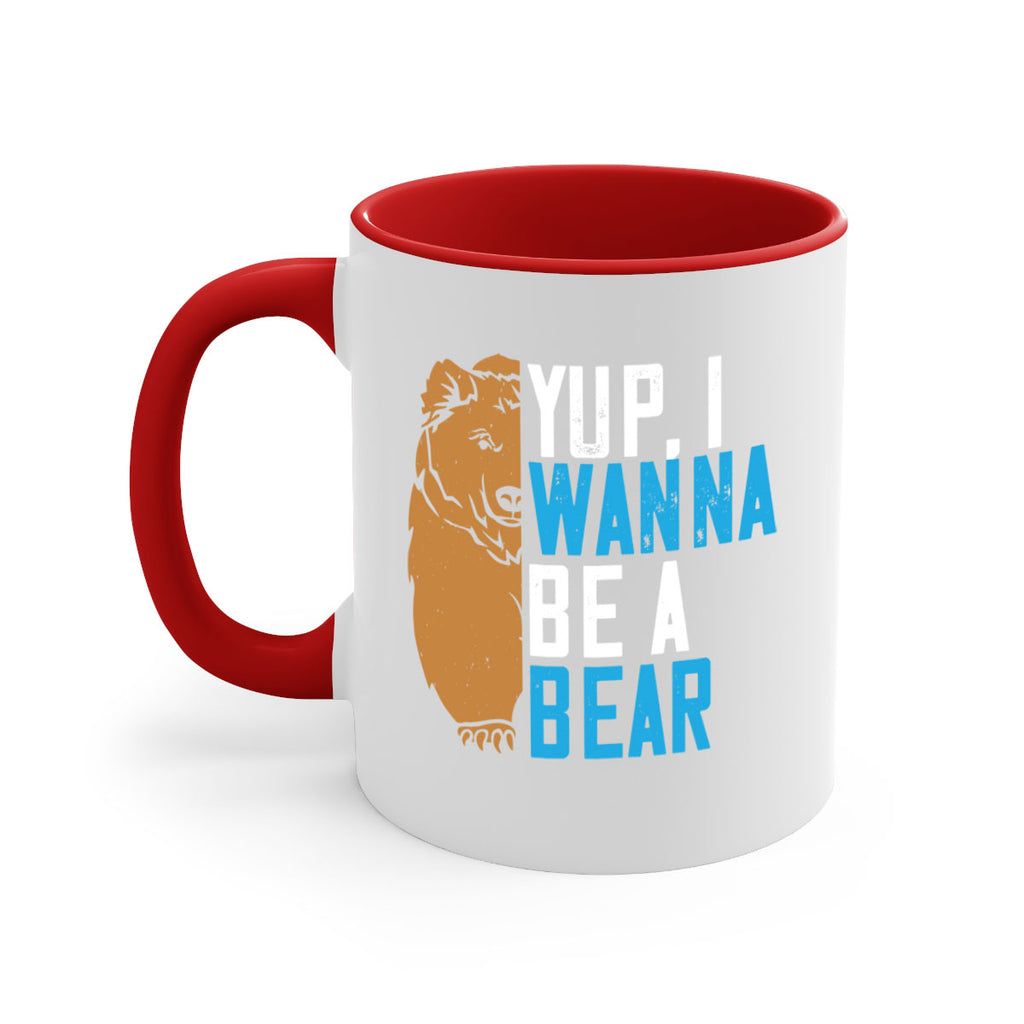 Yup, I wanna be a bear 36#- bear-Mug / Coffee Cup