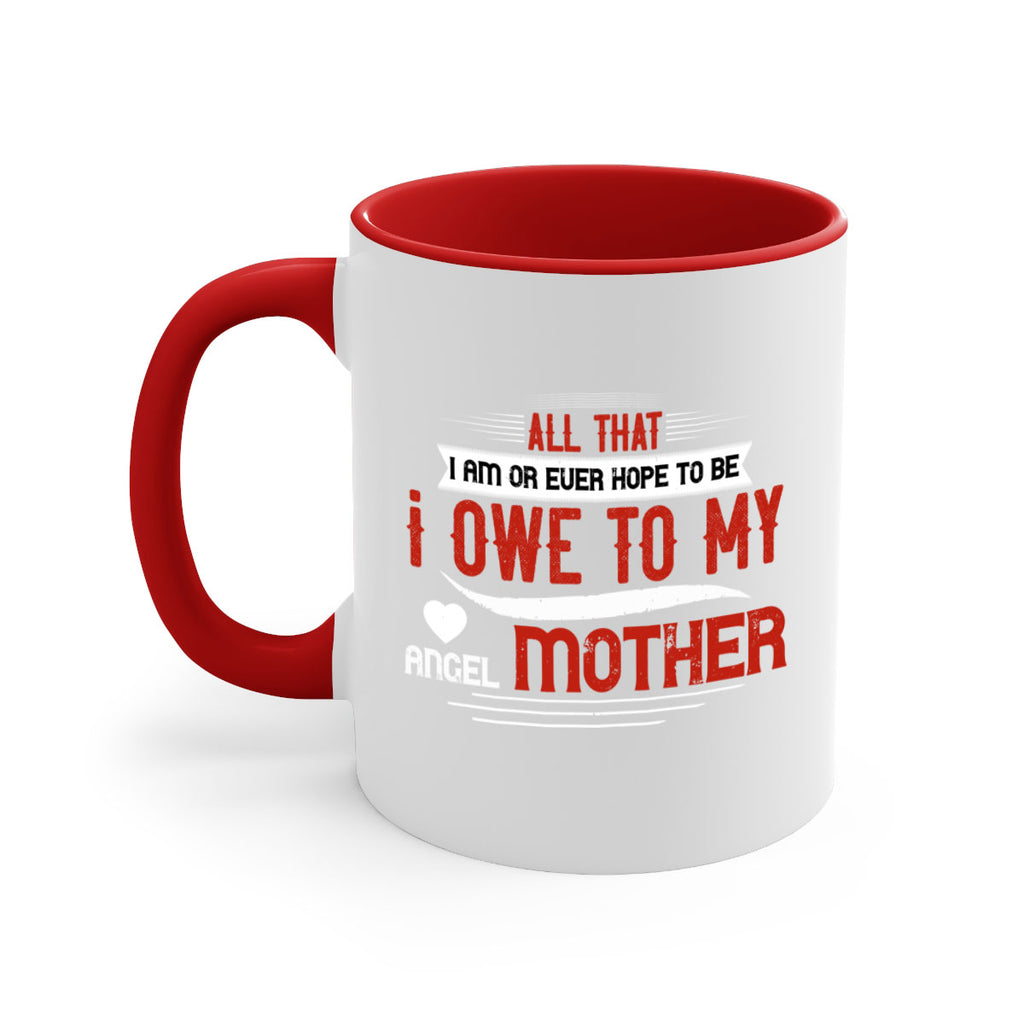 all that i am or ever hope to be 223#- mom-Mug / Coffee Cup