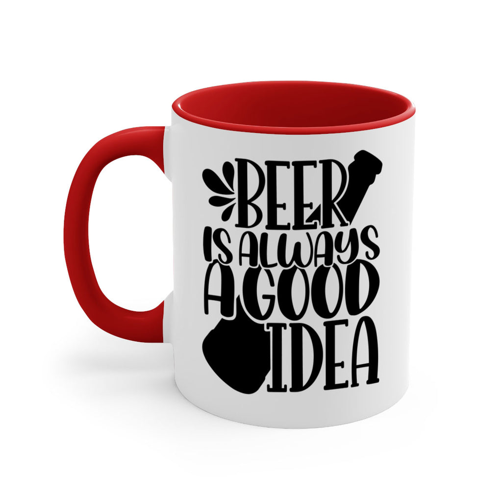 beer is always a good idea 49#- beer-Mug / Coffee Cup