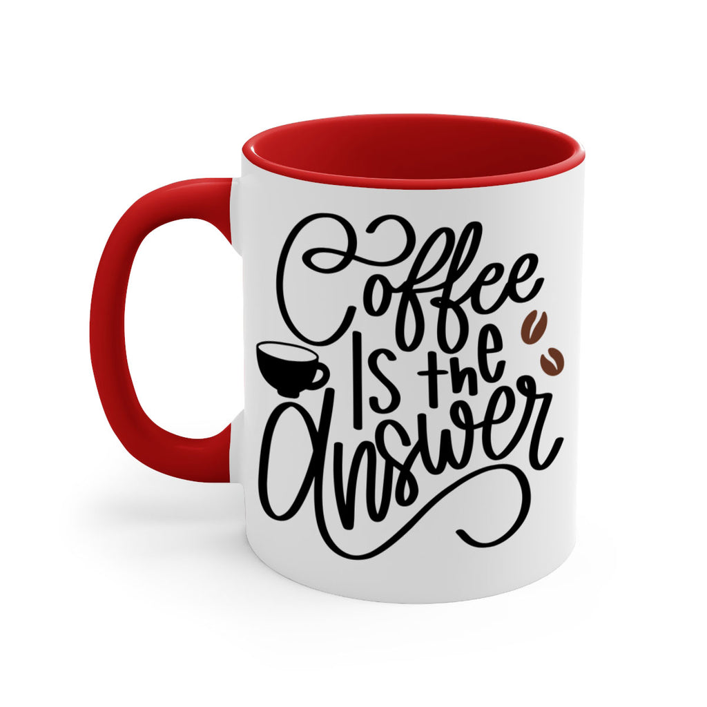 coffee is the answer 152#- coffee-Mug / Coffee Cup