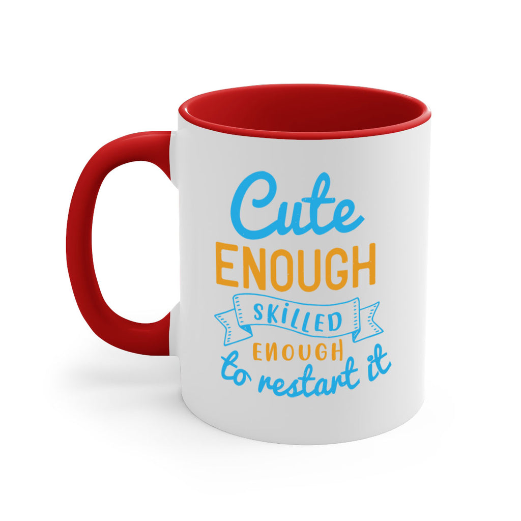 cute enough skilled enough to restart it Style 3#- medical-Mug / Coffee Cup