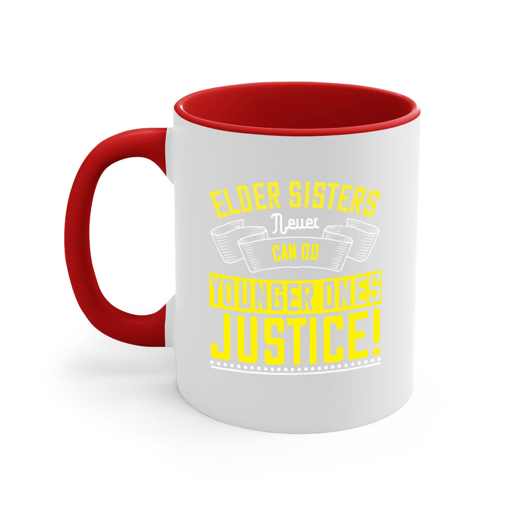 elder sisters never can do younger ones justice 29#- sister-Mug / Coffee Cup