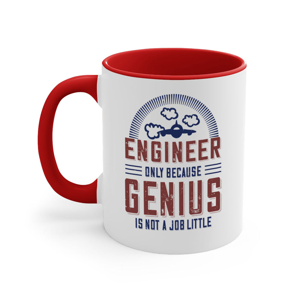 engineer only because genius is not a job little Style 63#- engineer-Mug / Coffee Cup