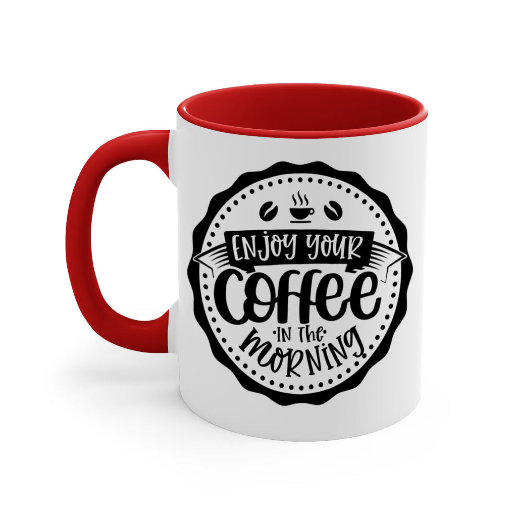 enjoy your coffee in the morning 126#- coffee-Mug / Coffee Cup
