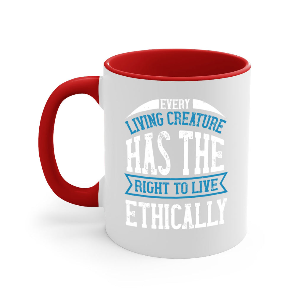 every living creature has the right to live ethically 61#- vegan-Mug / Coffee Cup