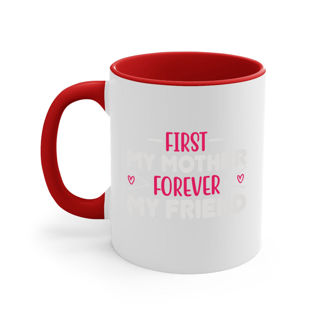 first my mother forever my friend 181#- mom-Mug / Coffee Cup