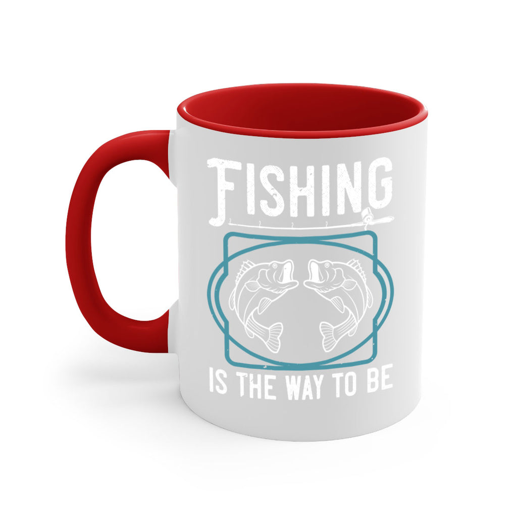 fishing is the way to be 270#- fishing-Mug / Coffee Cup