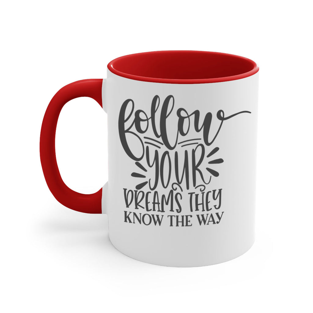follow your dreams they know the way Style 113#- motivation-Mug / Coffee Cup