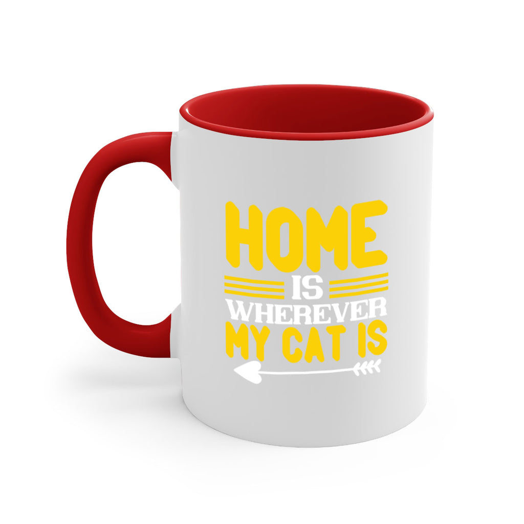 home is wherever my cat is Style 50#- cat-Mug / Coffee Cup