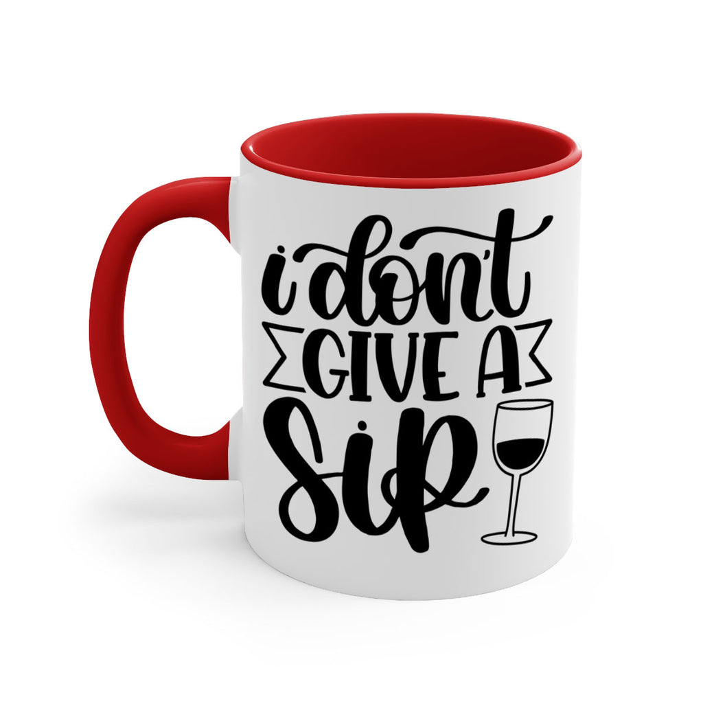 i dont give a sip 52#- wine-Mug / Coffee Cup
