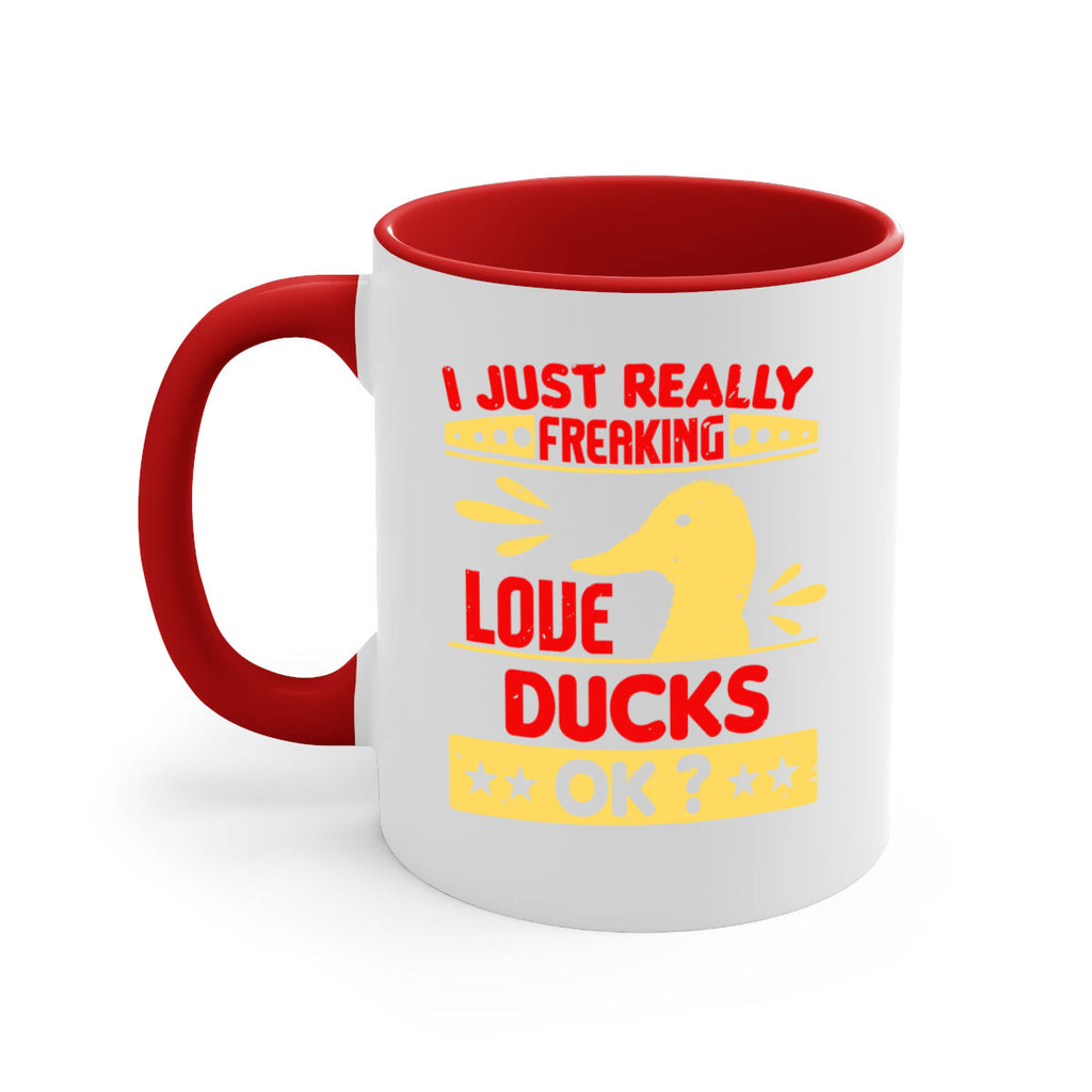 i just really freaking love ducks ok Style 44#- duck-Mug / Coffee Cup