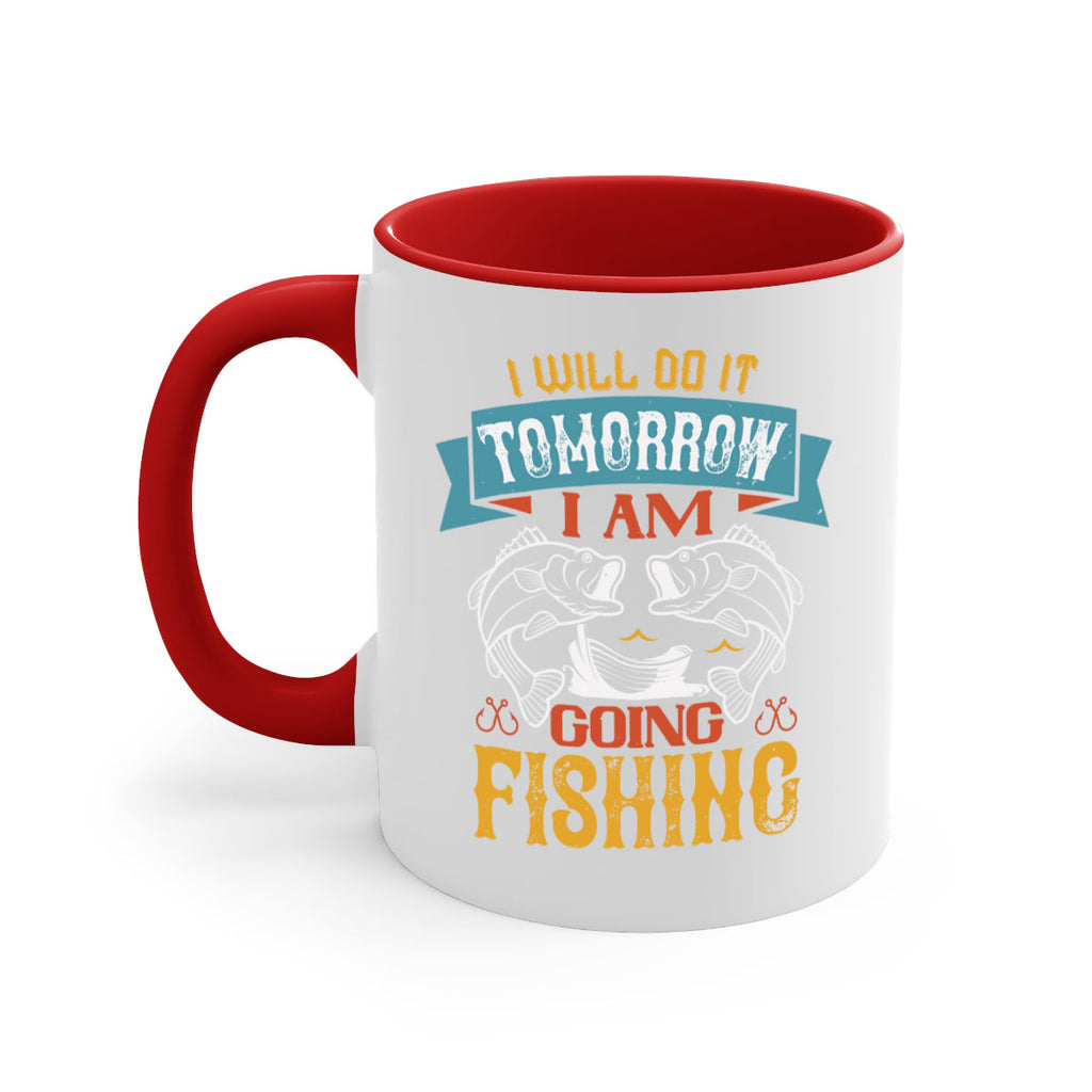 i will do it tomorrow i am going fishing 97#- fishing-Mug / Coffee Cup