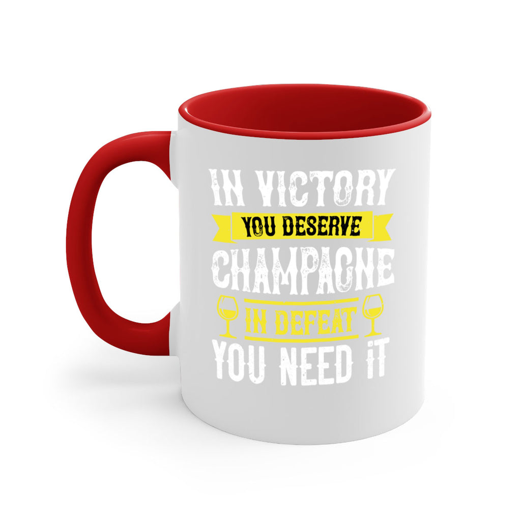in victory you deserve champagne in defeat you need it 78#- wine-Mug / Coffee Cup
