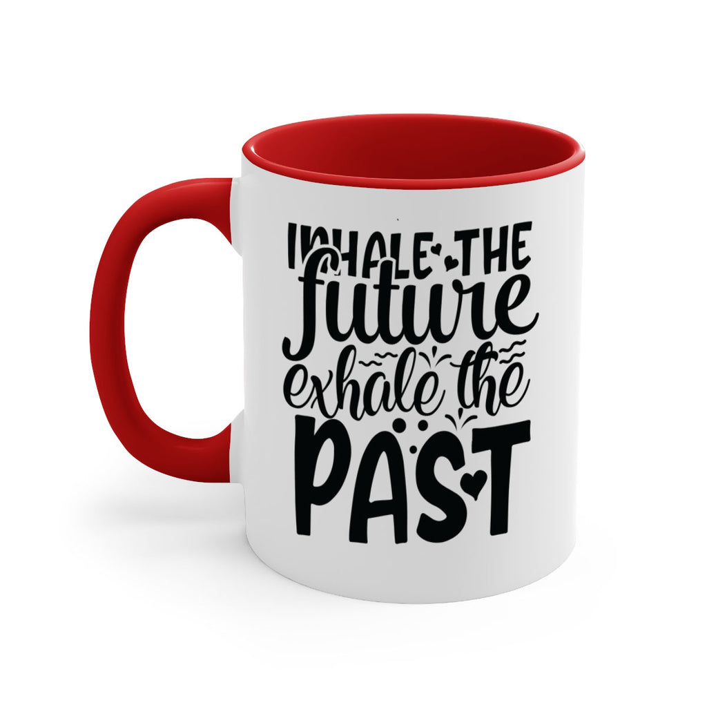 inhale the future exhale the past Style 95#- motivation-Mug / Coffee Cup