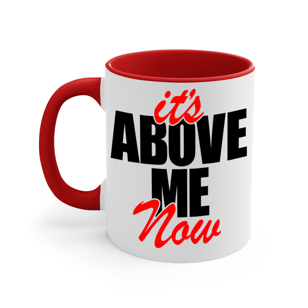 its above me now 106#- black words - phrases-Mug / Coffee Cup