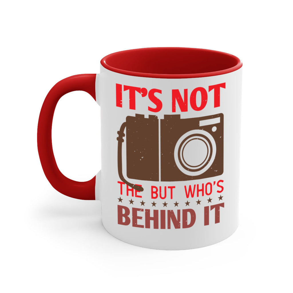 its not the but who’sbehind it 26#- photography-Mug / Coffee Cup