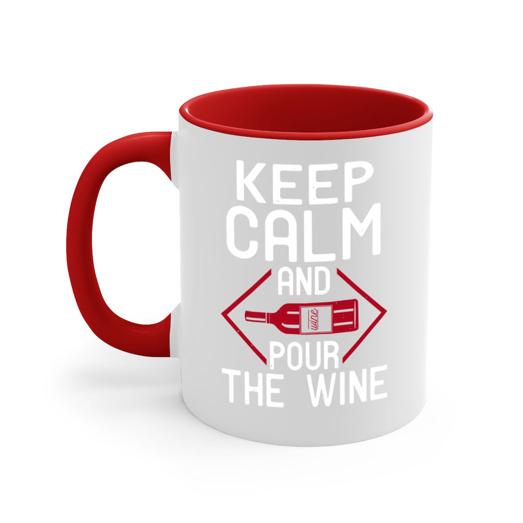keep calm and pour the wine 130#- wine-Mug / Coffee Cup
