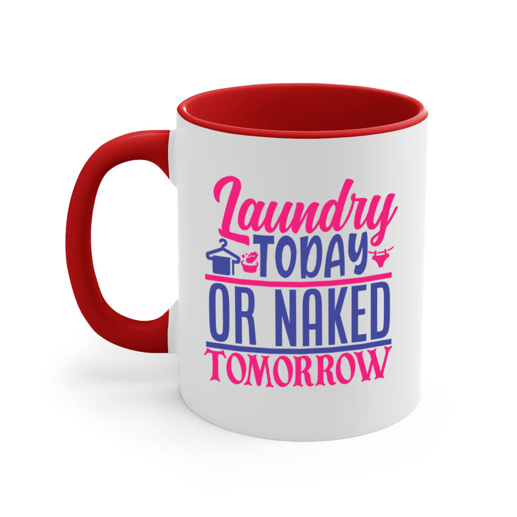 laundry today or naked tomorrow 4#- laundry-Mug / Coffee Cup