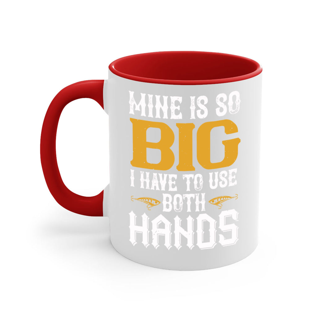 mine is so big i have to use both hands 50#- fishing-Mug / Coffee Cup