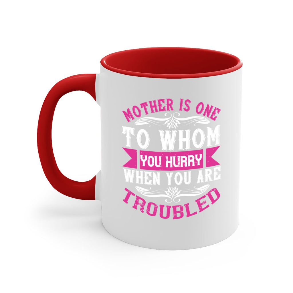 mother is one to whom you hurry when you are troubled 107#- mom-Mug / Coffee Cup
