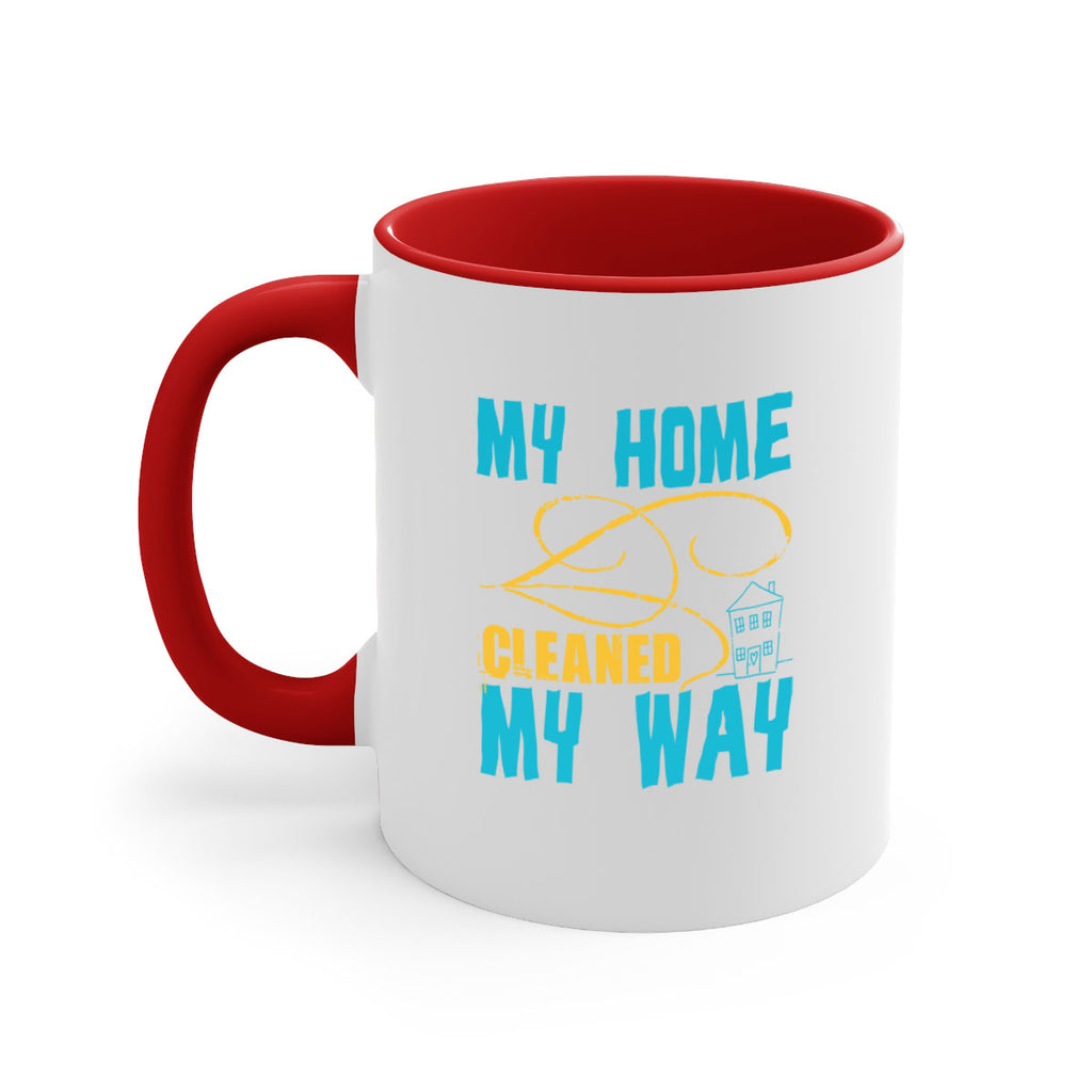 my home cleaned my way Style 24#- cleaner-Mug / Coffee Cup