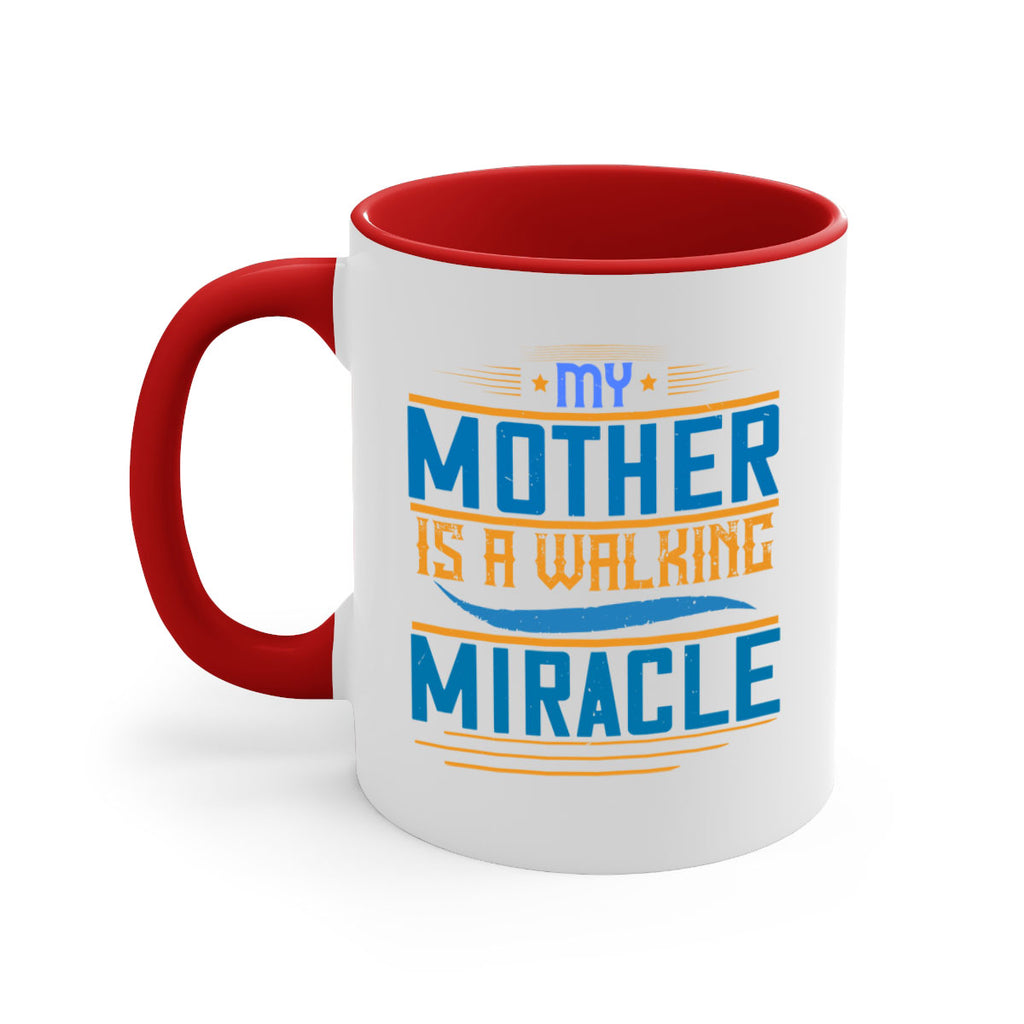 my mother is a walking miracle 86#- mom-Mug / Coffee Cup