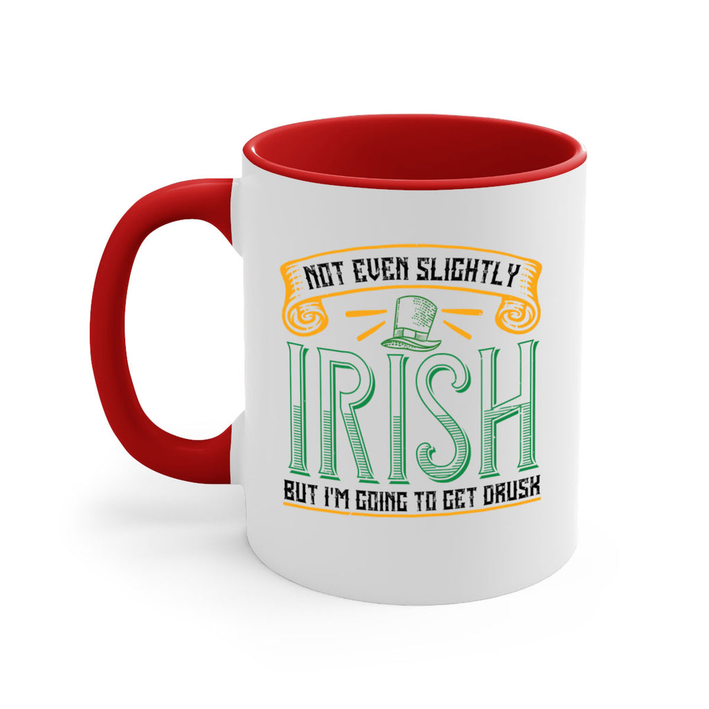 not even slightly irish but i’m going to get drusk Style 110#- St Patricks Day-Mug / Coffee Cup