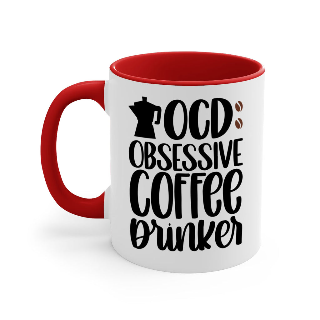 ocd obsessive coffee drinker 54#- coffee-Mug / Coffee Cup