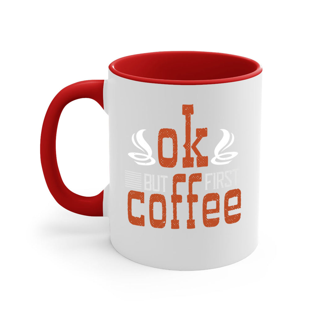 okbut first coffee 235#- coffee-Mug / Coffee Cup