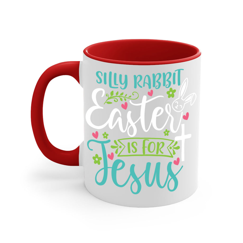 silly rabbit easter is for jesuss 7#- easter-Mug / Coffee Cup