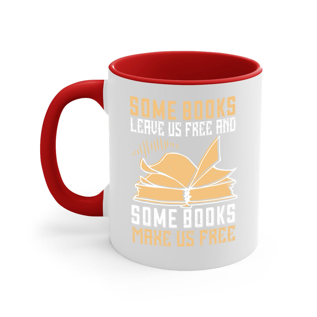 some books leave us free and some books make us free 11#- Reading - Books-Mug / Coffee Cup