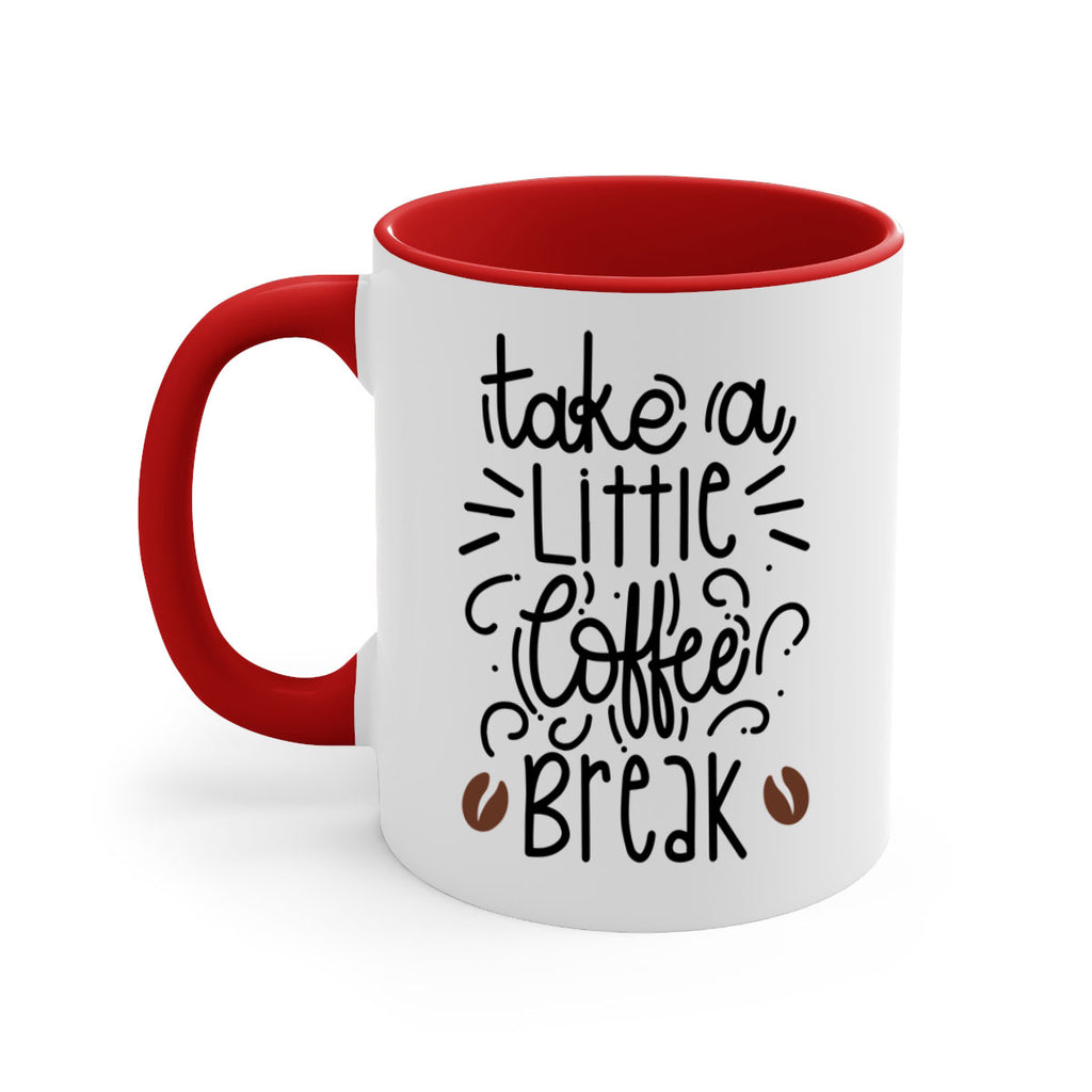 take a little coffee break 25#- coffee-Mug / Coffee Cup