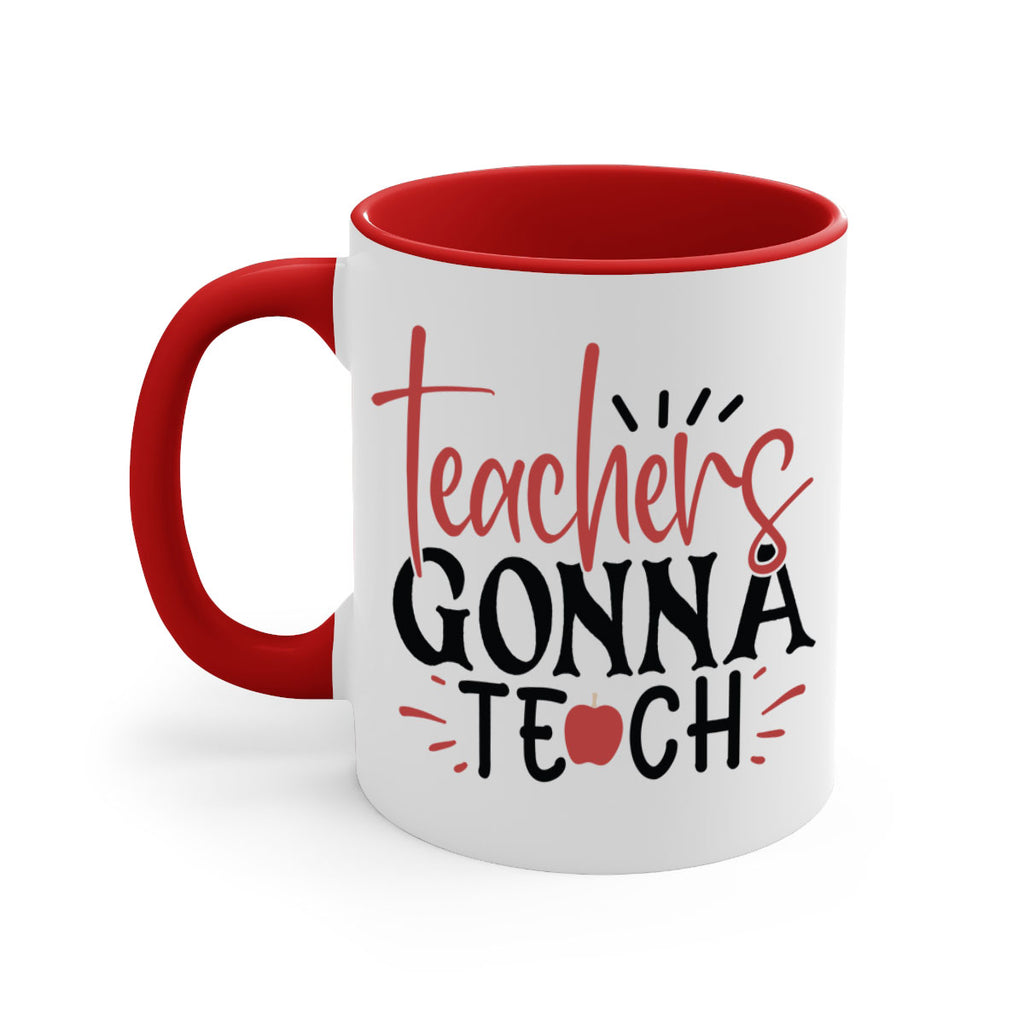 teachers gonna teach Style 132#- teacher-Mug / Coffee Cup