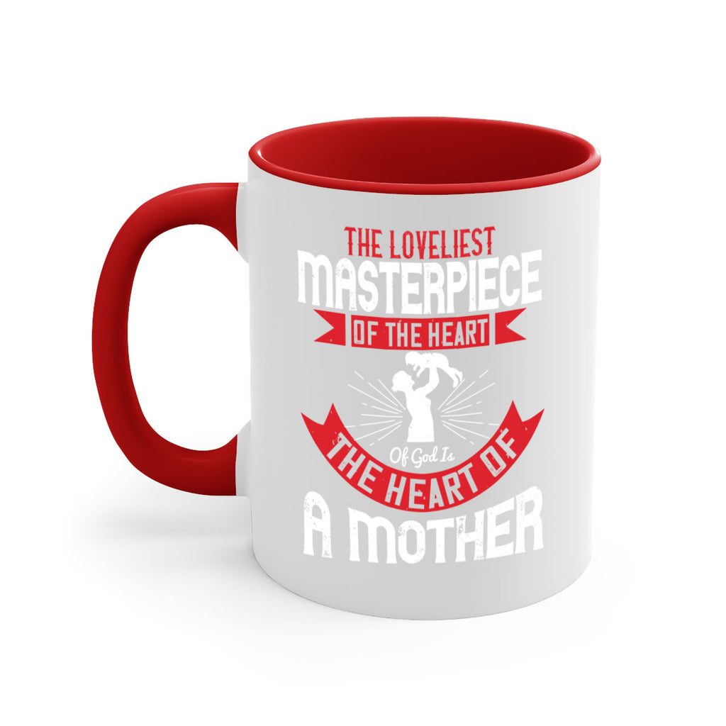 the loveliest masterpiece of the heart of god is the heart of a mother 53#- mom-Mug / Coffee Cup