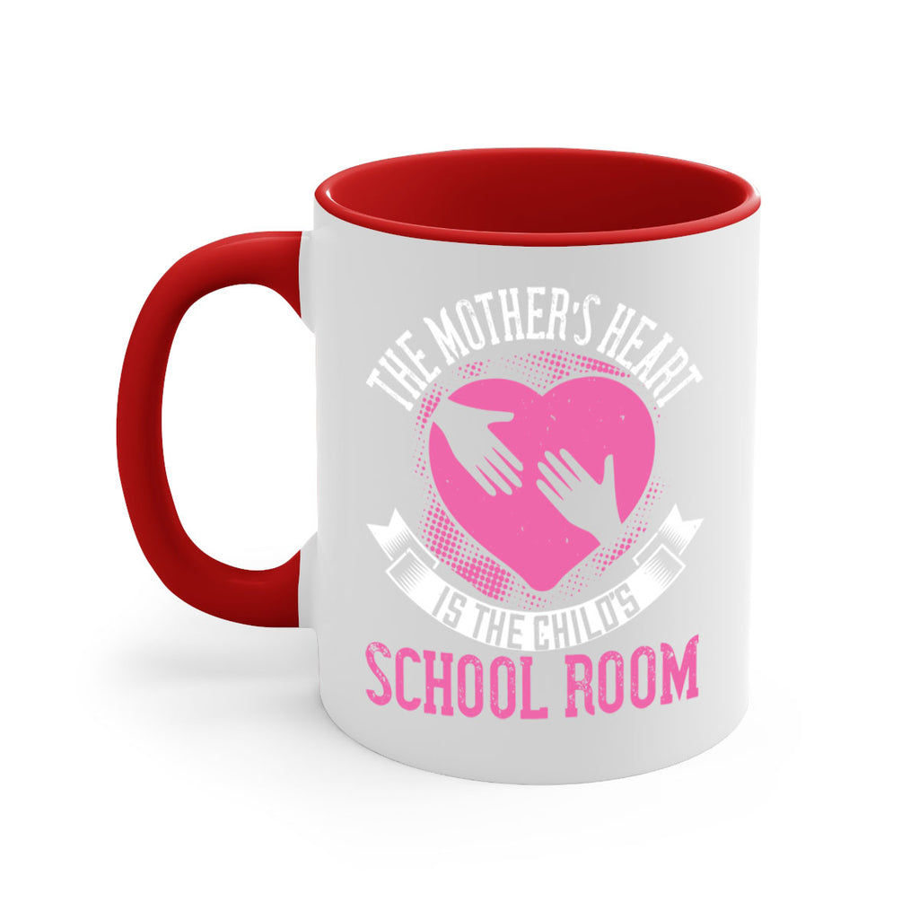 the mother’s heart is the child’s schoolroom 52#- mom-Mug / Coffee Cup