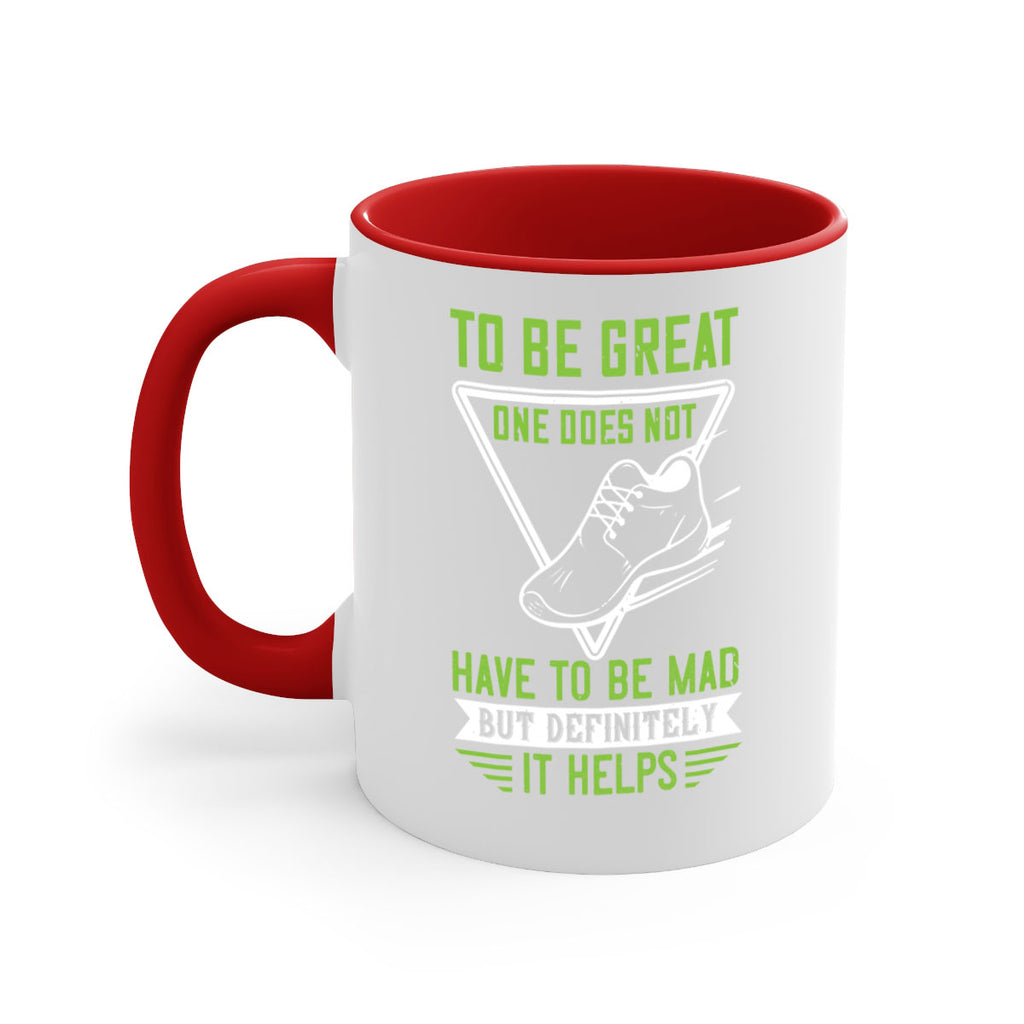 to be great one does not have to be mad but definitely it helps 6#- running-Mug / Coffee Cup