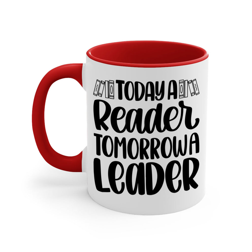today a reader tomorrow a leader 23#- Reading - Books-Mug / Coffee Cup