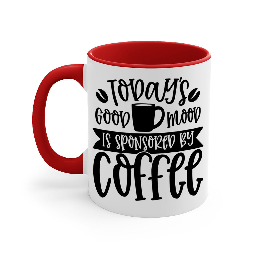 todays good mood is sponsored by coffee 13#- coffee-Mug / Coffee Cup