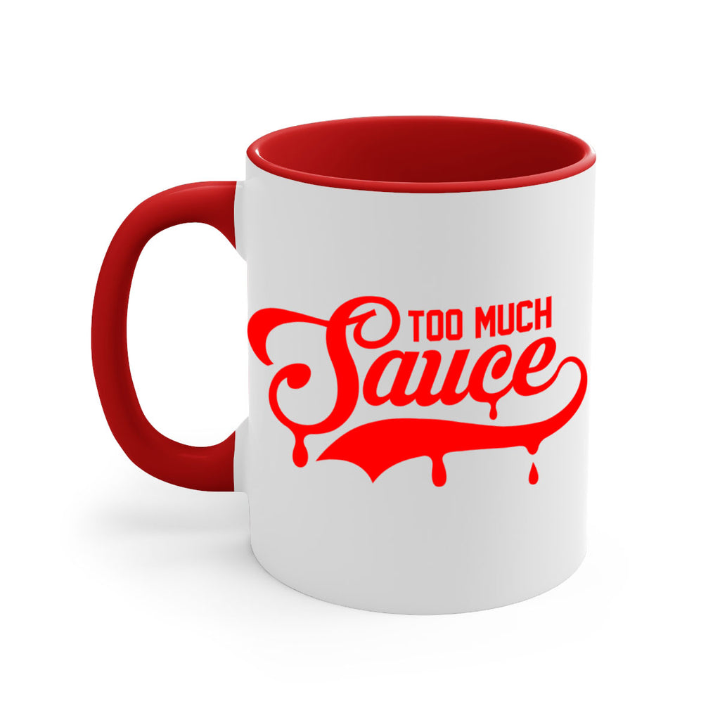 too much sauce 18#- black words - phrases-Mug / Coffee Cup