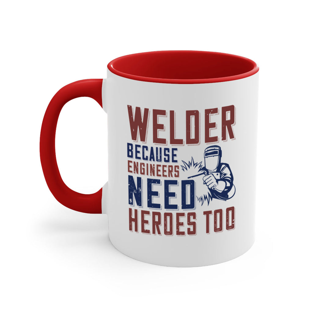 welder beacuse engineers need heros too Style 30#- engineer-Mug / Coffee Cup