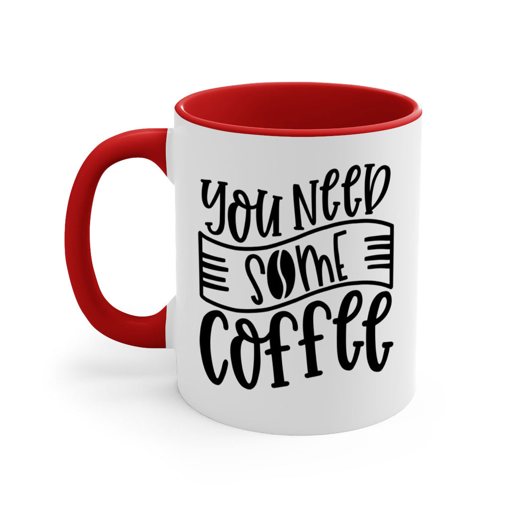 you need some coffee 3#- coffee-Mug / Coffee Cup