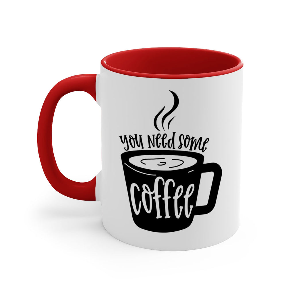 you need some coffee 4#- coffee-Mug / Coffee Cup