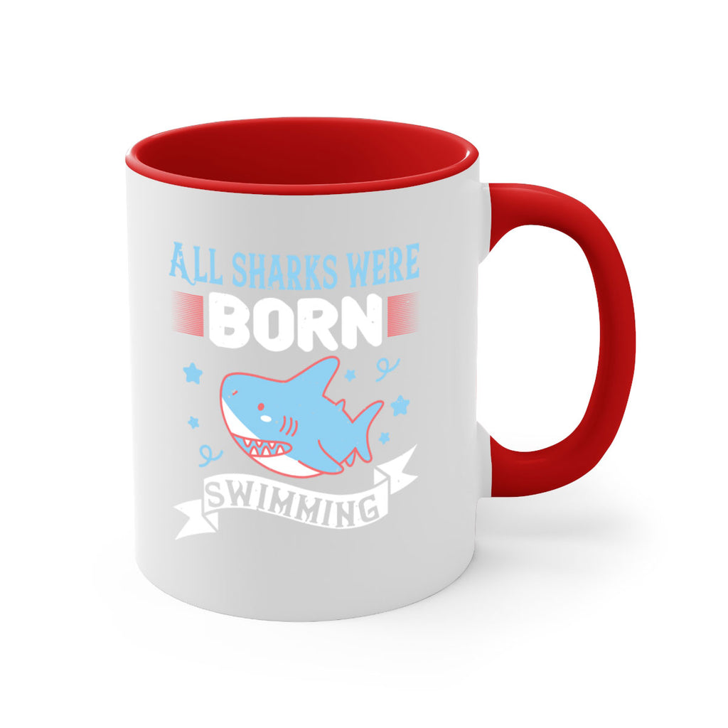 All sharks were born swimming Style 98#- Shark-Fish-Mug / Coffee Cup