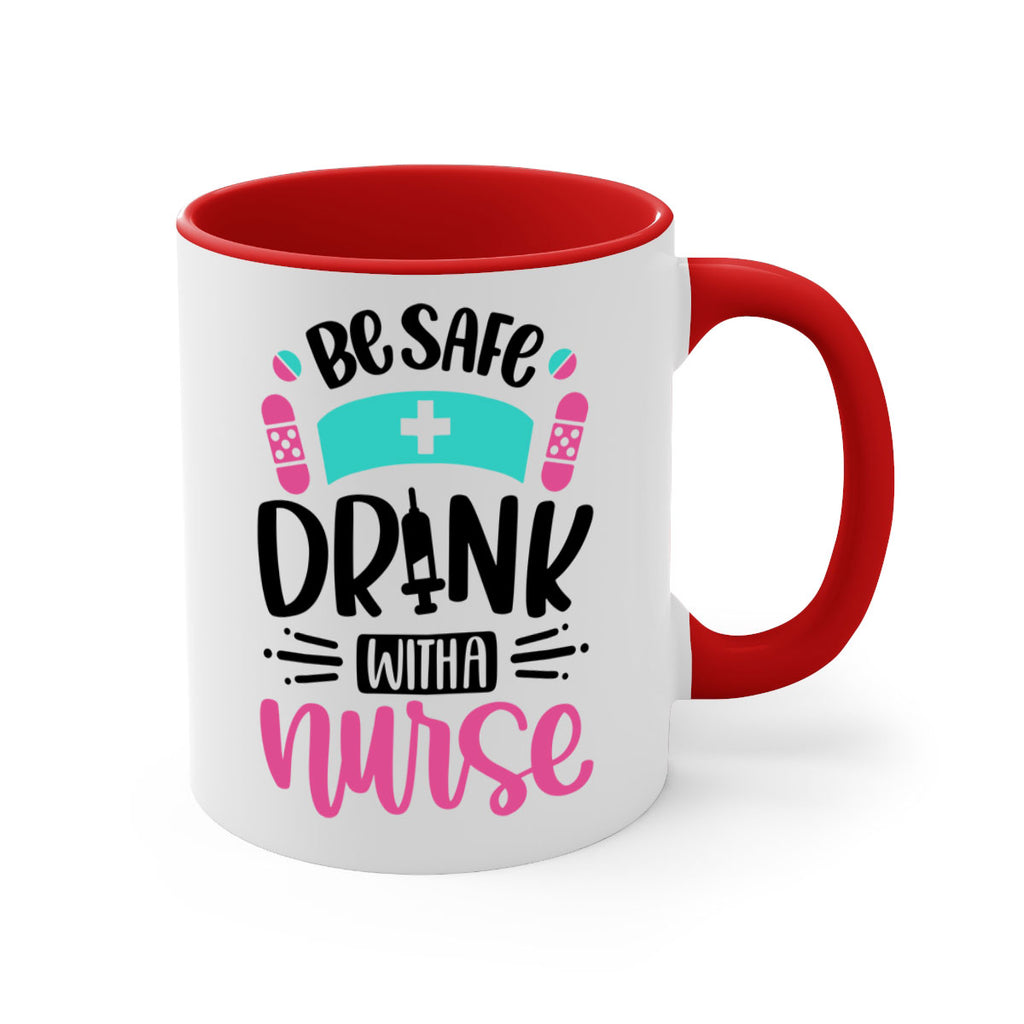 Be Safe Drink With a Nurse Style Style 224#- nurse-Mug / Coffee Cup