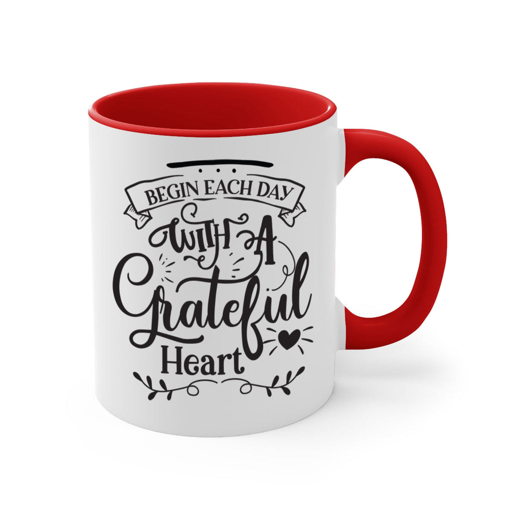Begin Each Day With A Grateful Heart Style 139#- motivation-Mug / Coffee Cup