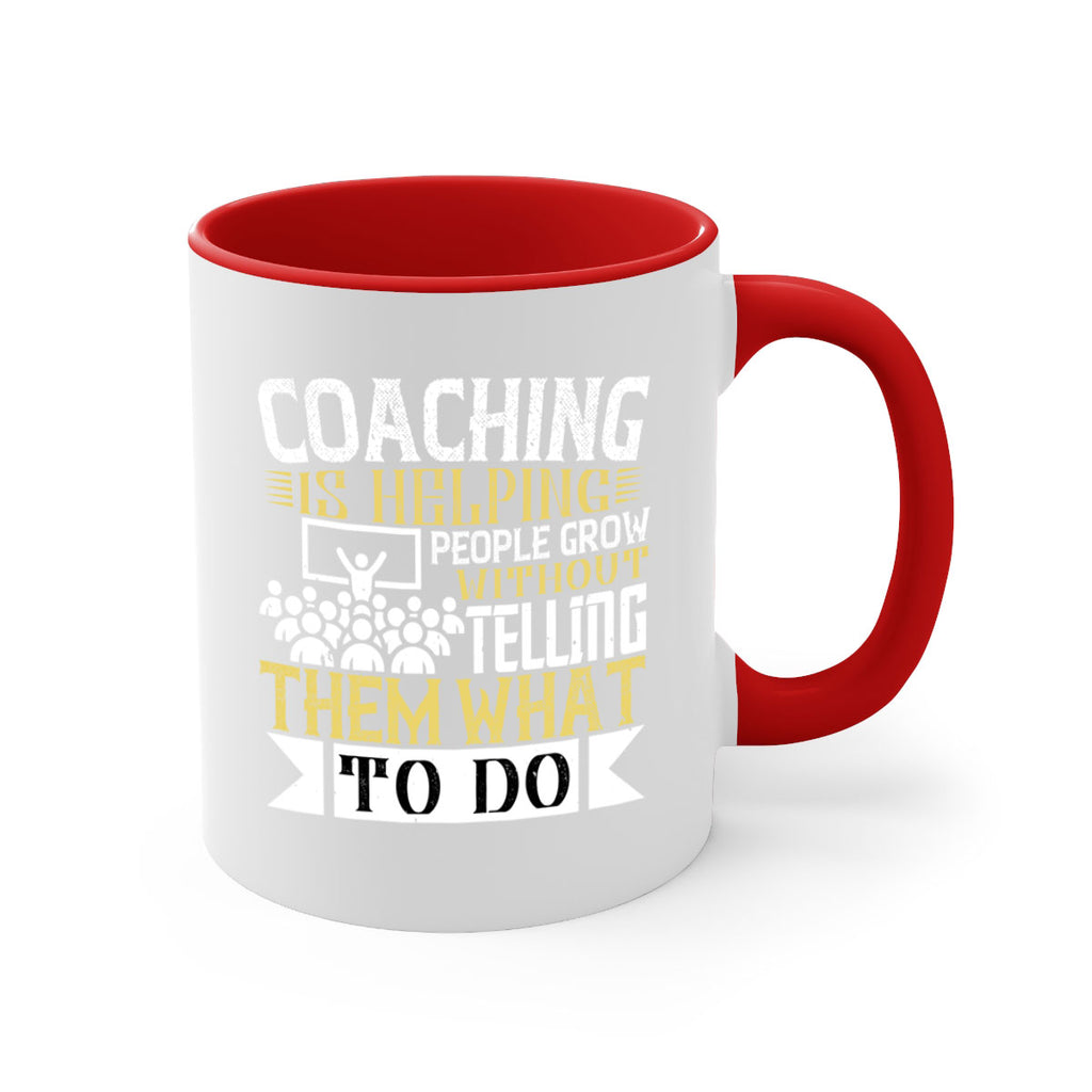 Coaching is helping people grow without telling them what to do Style 46#- dentist-Mug / Coffee Cup